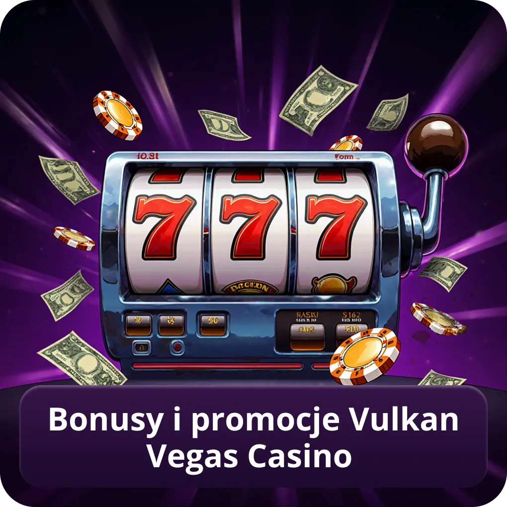 Bonusy i promocje Vulkan Vegas Casino